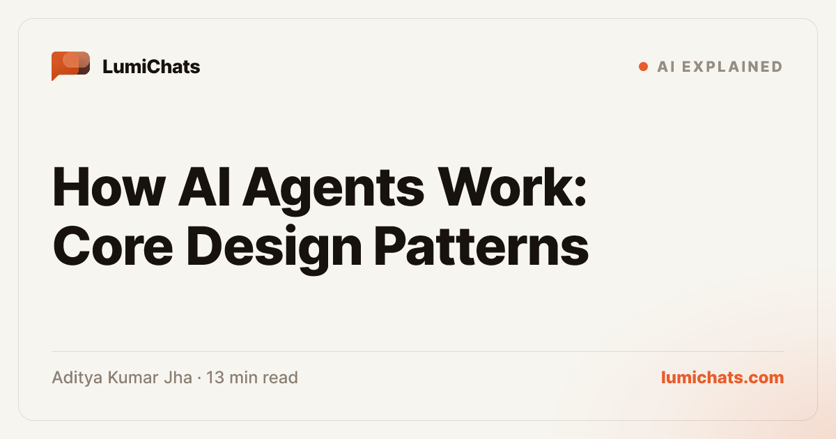 How AI Agents Work: Core Design Patterns | LumiChats | LumiChats